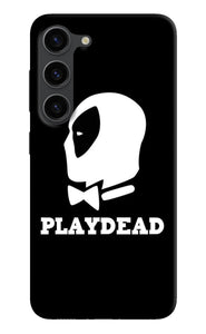 Play dead Samsung S23 Plus Back Cover