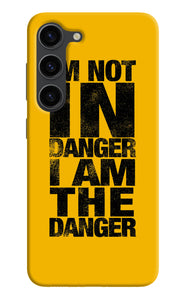 Im not in danger quote Samsung S23 Plus Back Cover