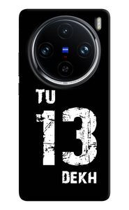 Tu tera dekh quote Vivo X100 Pro Back Cover