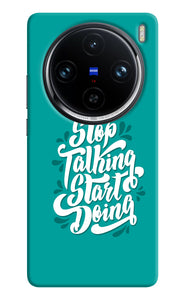 Stop talking start doing quote Vivo X100 Pro Back Cover