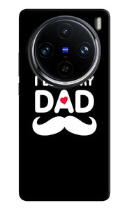 I love my dad mustache Vivo X100 Pro Back Cover