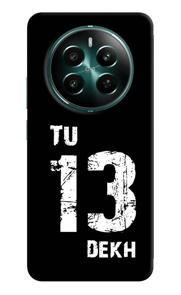 Tu tera dekh quote Realme 12 5G Back Cover