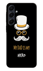 My Dad Is My Hero Samsung A35 5G Back Cover