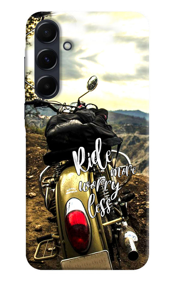 Ride more worry less Samsung A35 5G Back Cover