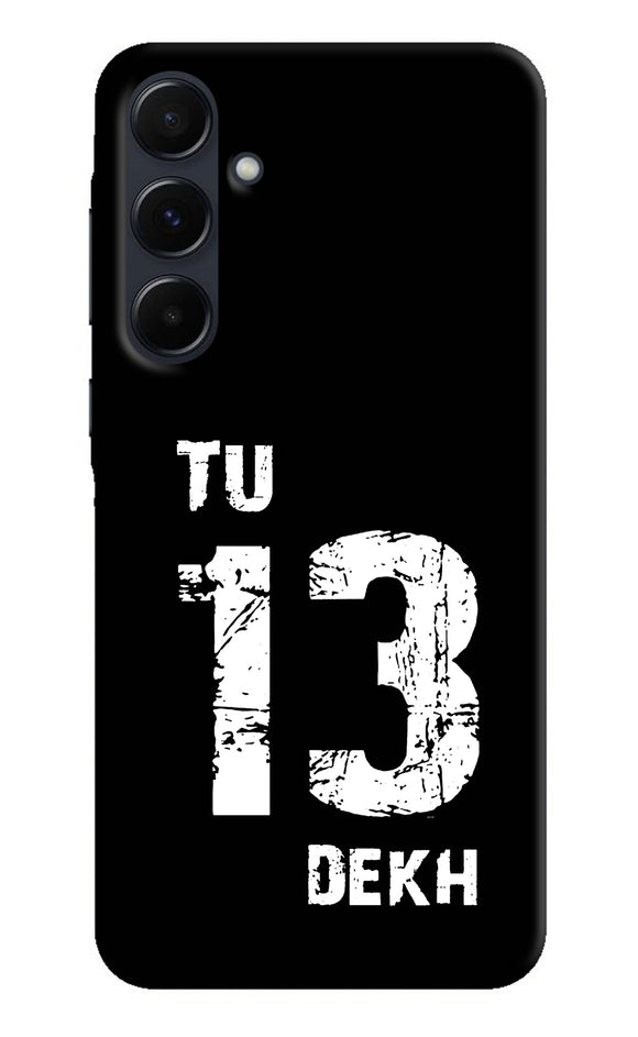 Tu tera dekh quote Samsung A35 5G Back Cover