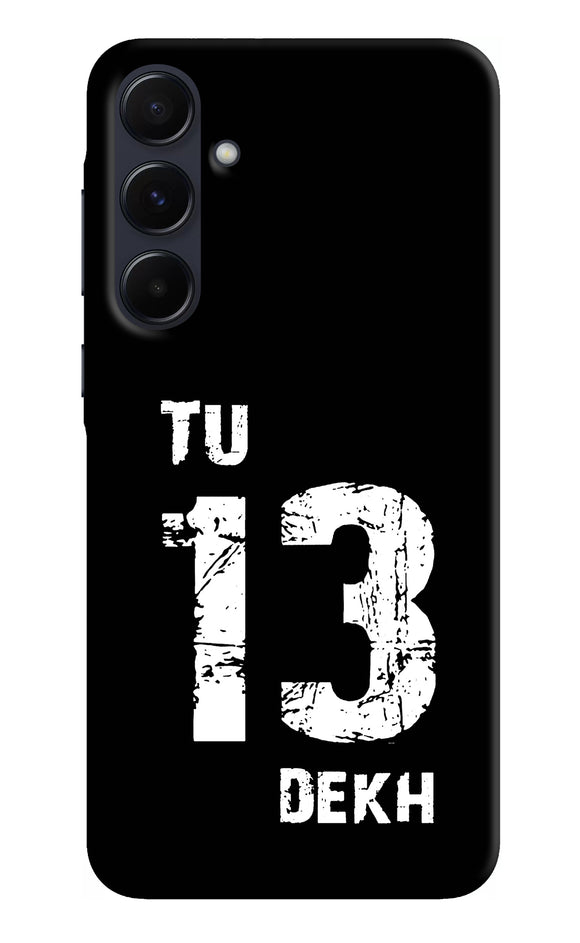 Tu tera dekh quote Samsung A55 5G Back Cover