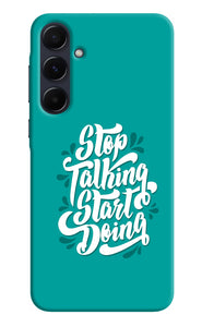 Stop talking start doing quote Samsung A55 5G Back Cover