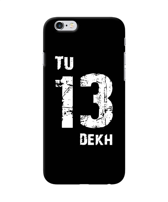 Tu Tera Dekh Quote Iphone 6 / 6s Back Cover