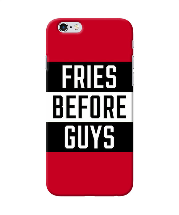 Fries Before Guys Quote Iphone 6 / 6s Back Cover