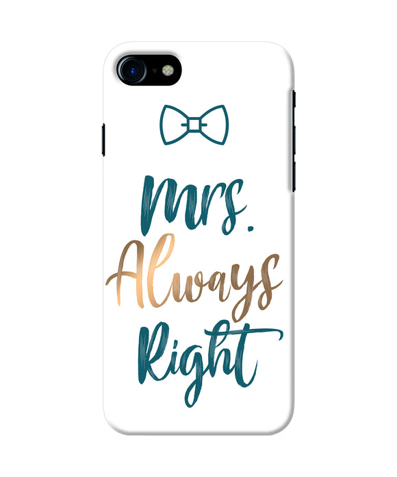 Mrs Always Right Iphone 7 / 7s Back Cover