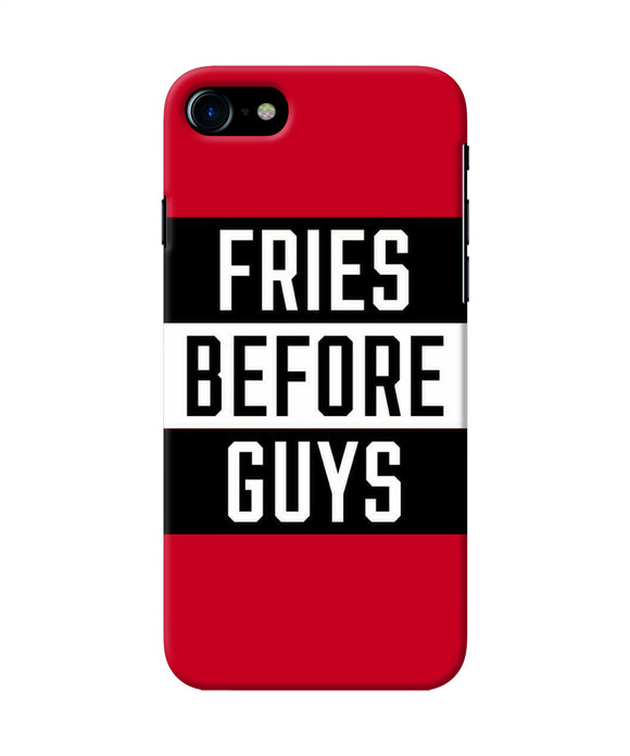 Fries Before Guys Quote Iphone 7 / 7s Back Cover