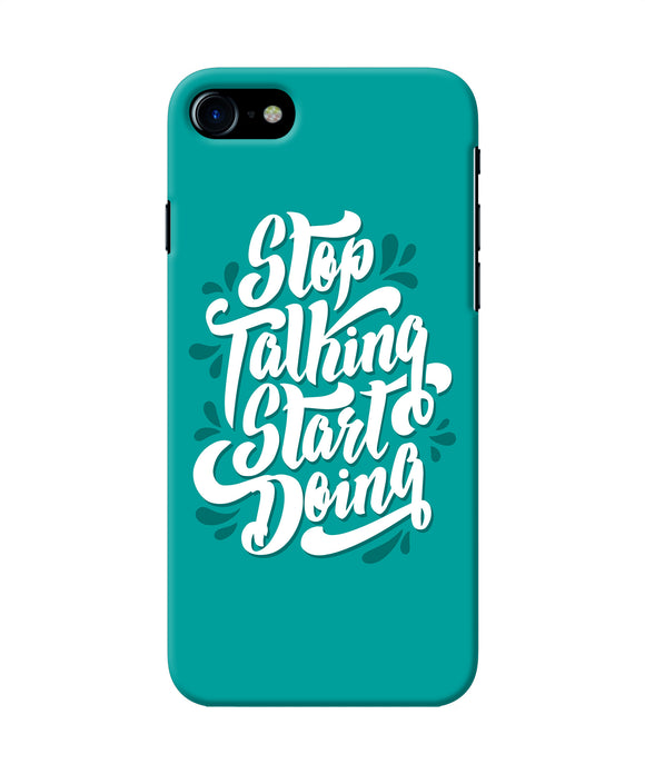 Stop Talking Start Doing Quote Iphone 8 / Se 2020 Back Cover