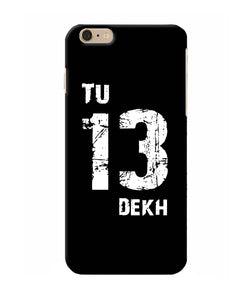 Tu Tera Dekh Quote Iphone 6 Plus Back Cover