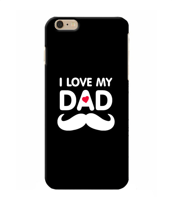 I Love My Dad Mustache Iphone 6 Plus Back Cover