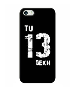 Tu Tera Dekh Quote Iphone 5 / 5s Back Cover