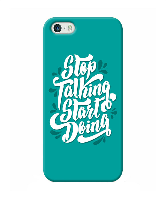 Stop Talking Start Doing Quote Iphone 5 / 5s Back Cover