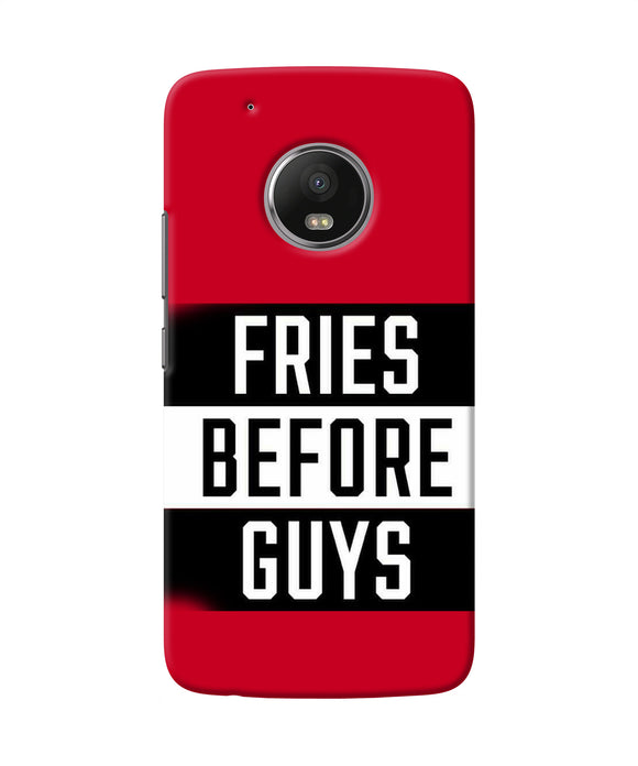 Fries Before Guys Quote Moto G5 Plus Back Cover