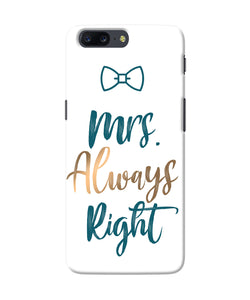 Mrs Always Right Oneplus 5 Back Cover