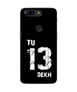 Tu Tera Dekh Quote Oneplus 5t Back Cover