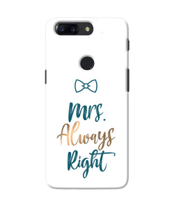 Mrs Always Right Oneplus 5t Back Cover