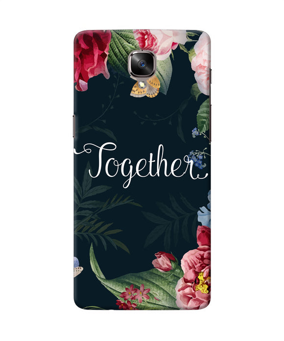 Together Flower Oneplus 3 / 3t Back Cover
