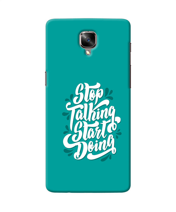 Stop Talking Start Doing Quote Oneplus 3 / 3t Back Cover