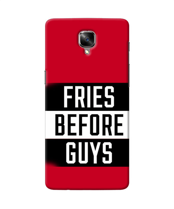 Fries Before Guys Quote Oneplus 3 / 3t Back Cover
