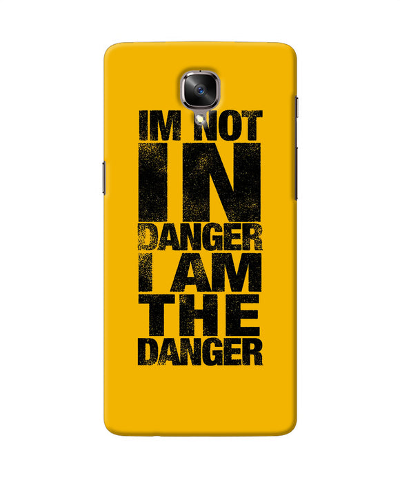 Im Not In Danger Quote Oneplus 3 / 3t Back Cover