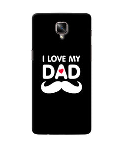 I Love My Dad Mustache Oneplus 3 / 3t Back Cover