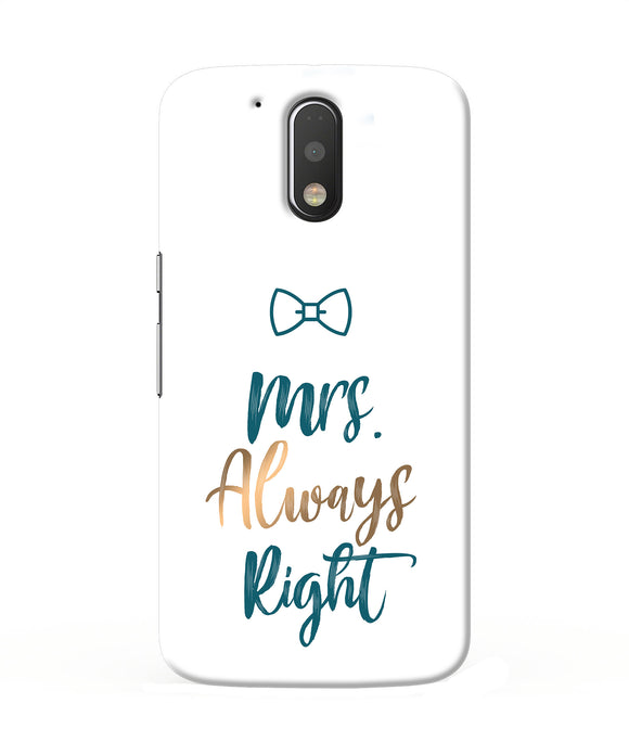 Mrs Always Right Moto G4 / G4 Plus Back Cover