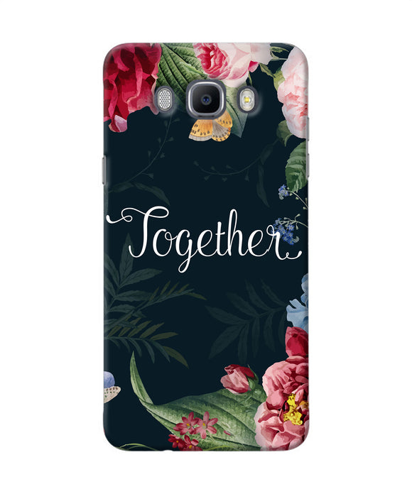 Together Flower Samsung J7 2016 Back Cover