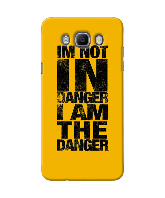 Im Not In Danger Quote Samsung J7 2016 Back Cover