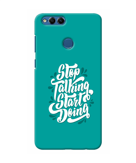 Stop Talking Start Doing Quote Honor 7x Back Cover