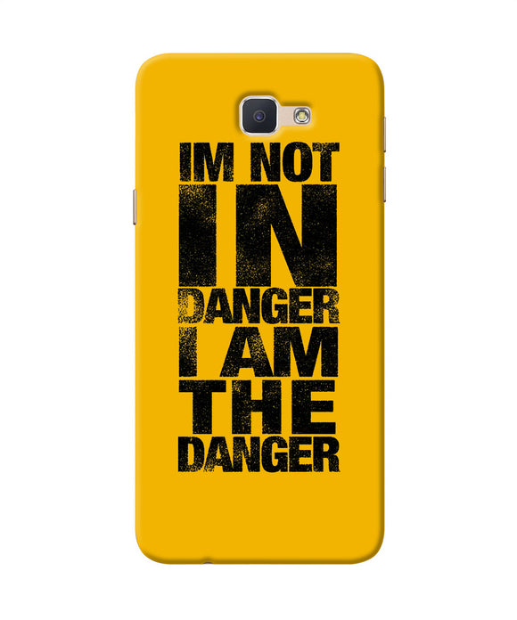 Im Not In Danger Quote Samsung J7 Prime Back Cover
