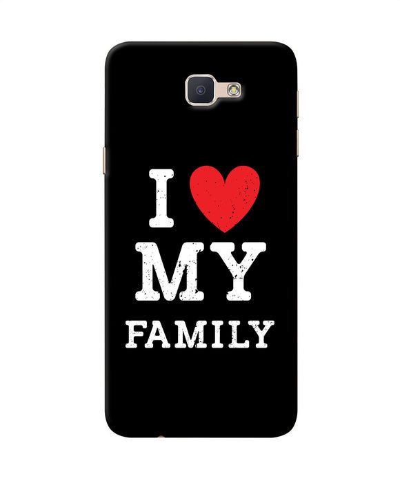 I Love My Family Samsung J7 Prime Back Cover