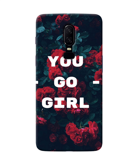 You Go Girl Oneplus 6 Back Cover