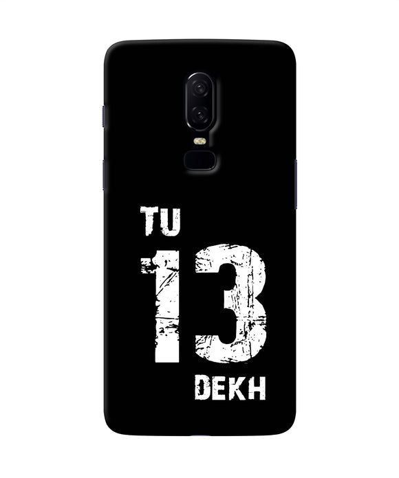 Tu Tera Dekh Quote Oneplus 6 Back Cover