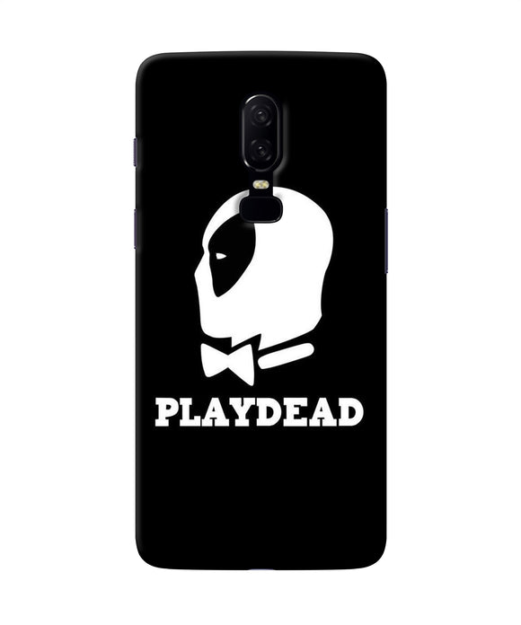 Play Dead Oneplus 6 Back Cover