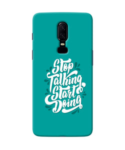 Stop Talking Start Doing Quote Oneplus 6 Back Cover