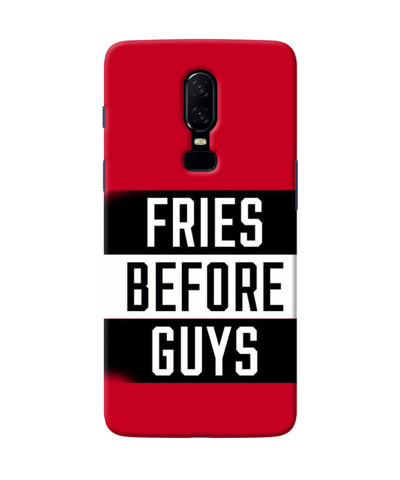 Fries Before Guys Quote Oneplus 6 Back Cover