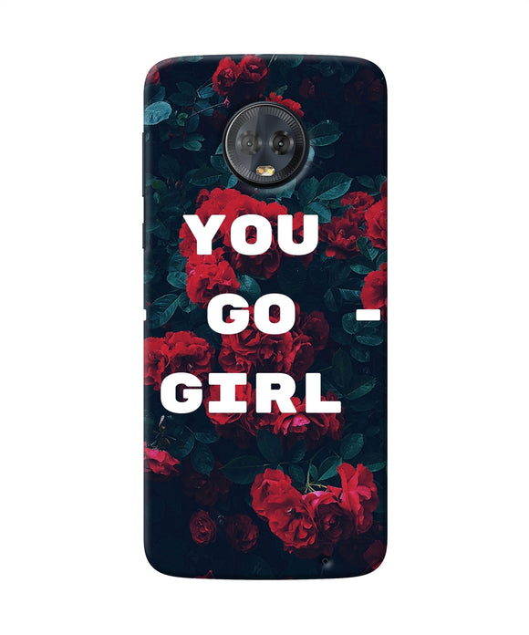 You Go Girl Moto G6 Back Cover