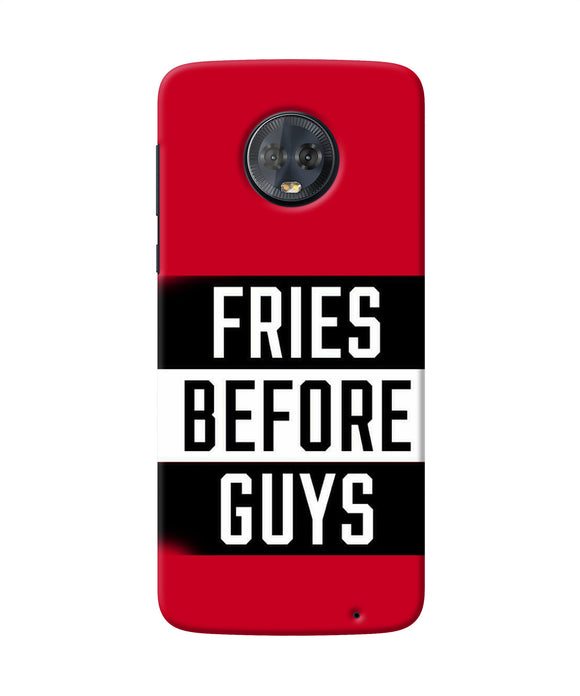 Fries Before Guys Quote Moto G6 Back Cover