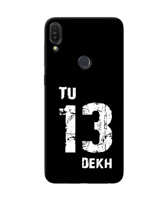 Tu Tera Dekh Quote Asus Zenfone Max Pro M1 Back Cover