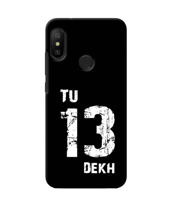 Tu Tera Dekh Quote Redmi 6 Pro Back Cover
