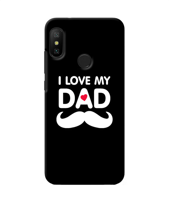 I Love My Dad Mustache Redmi 6 Pro Back Cover