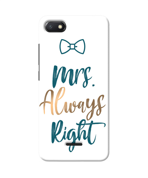 Mrs Always Right Redmi 6a Back Cover