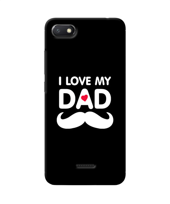 I Love My Dad Mustache Redmi 6a Back Cover