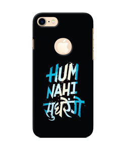 Hum Nahi Sudhrege Text Iphone 7 Logocut Back Cover