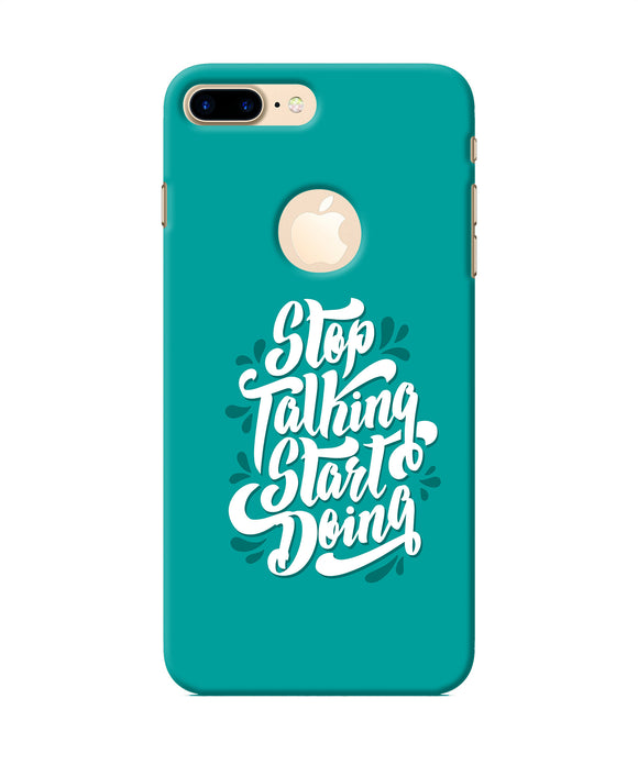 Stop Talking Start Doing Quote Iphone 7 Plus Logocut Back Cover