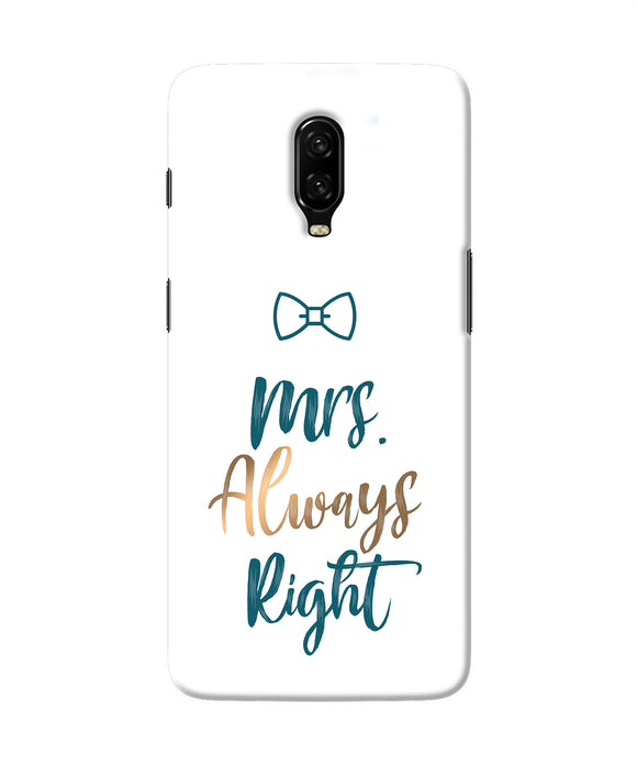Mrs Always Right Oneplus 6t Back Cover